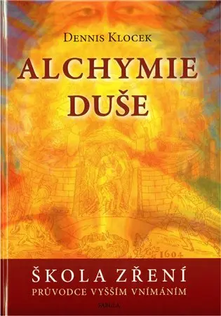 Alchymie duše - Dennis Klocek