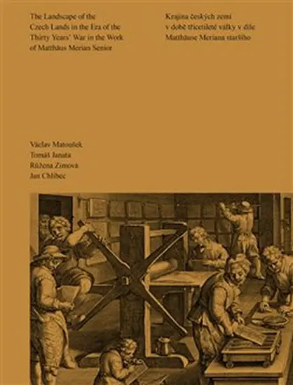 Krajina českých zemí v době třicetileté války v díle Matthäuse Meriana staršího - kolektiv autorů