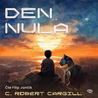 Den nula (audiokniha - čte Filip Jančík) - C. Robert Cargill