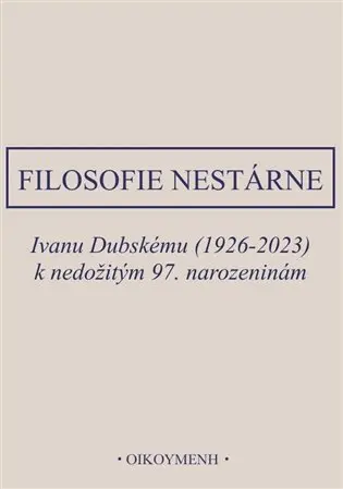 Filosofie nestárne - Ivan Chvatík