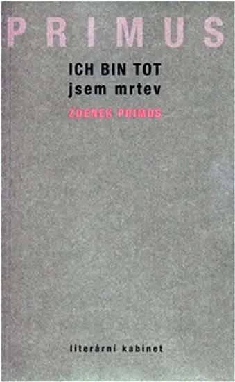 Ich bin tot / Jsem mrtev - Zdenek Primus
