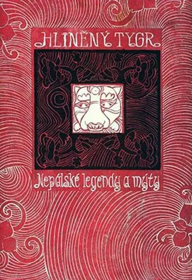 Hliněný tygr - Nepálské legendy a mýty - kolektiv autorů