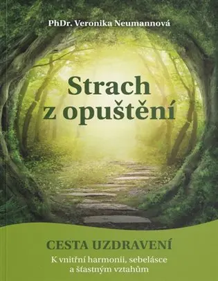 Strach z opuštění - Cesta pochopení a transformace - Veronika Neumannová