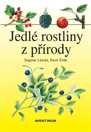 Jedlé rostliny z přírody - Dagmar Lanská