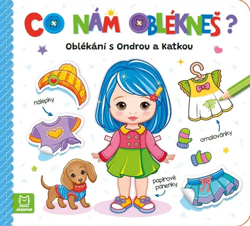 Co nám oblékneš? Oblékání s Ondrou a Katkou - Agnieszka Bator