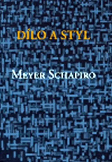 Dílo a styl - Meyer Shapiro