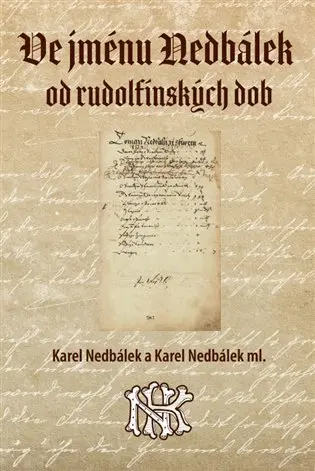 Ve jménu Nedbálek od rudolfínských dob - Karel Nedbálek