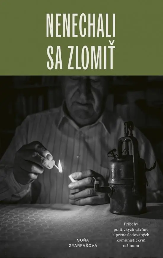 Nenechali sa zlomiť (slovensky) - Soňa Gyarfašová