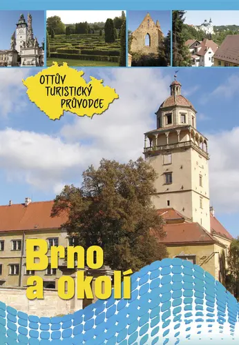 Brno a okolí Ottův turistický průvodce - Anna Víšková