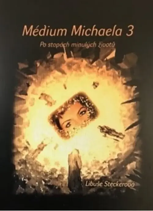 Médium Michaela 3 - Libuše Steckerová