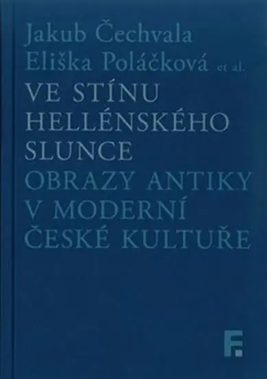 Ve stínu hellénského slunce - Jakub Čechvala