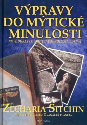 Výpravy do mýtické minulosti (Nové důkazy o skutečné minulosti lidstva) - kniha z kategorie Záhady a paranormálne javy
