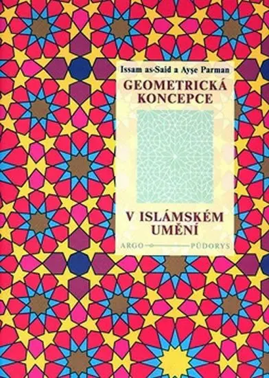 Geometrická koncepce v islámském umění - Ayse Parman