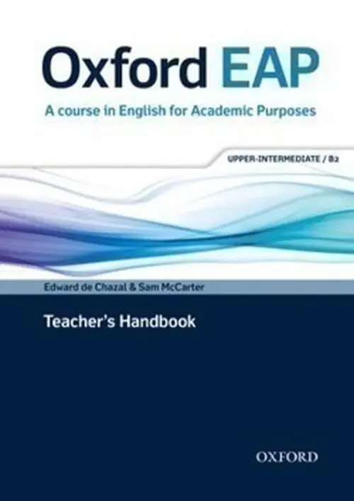 Oxford English for Academic Purposes B2 Teacher´s Handbook - Edward de Chazal
