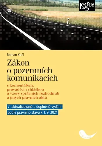 Zákon o pozemních komunikacích - 7. aktualizované vydání s komentářem, prováděcí vyhláškou a vzory s