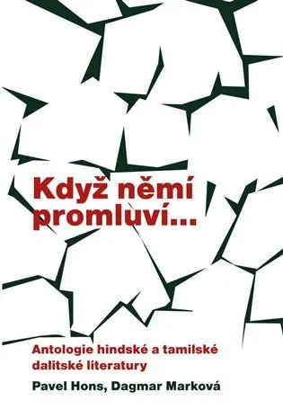 Když němí promluví...Antologie hindské a tamilské dalitské literatury - kolektiv autorů