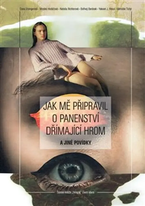 Jak mě připravil o panenství dřímající hrom a jiné povídky - Dana Emingerová