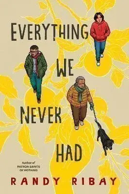 Everything We Never Had - Randy Ribay,Everything We Never Had - Randy Ribay - kniha z kategorie Beletria