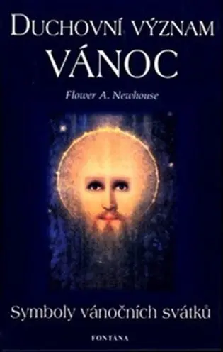 Duchovní význam Vánoc - Symboly vánočních svátků - Flower A. Newhouse