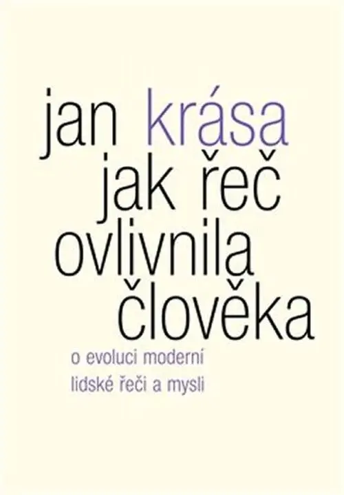 Jak řeč ovlivnila člověka - Jan Krása