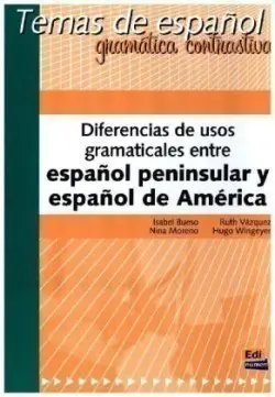 Temas de espanol: Diferencias usos gramaticales entre espanol peninsular y espanol de America -  Bueso Fernández, Isabel