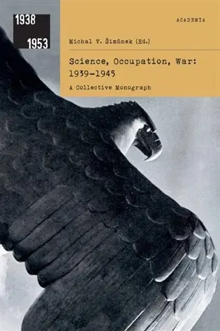 Science, Occupation, War: 1939-1945 - Antonín Kostlán