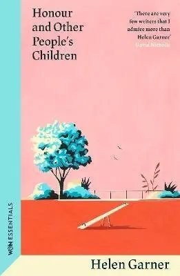 Honour and Other People´s Children - Helen Garner