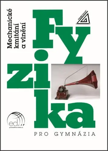 Fyzika pro gymnázia – Mechanické kmitání a vlnění (kniha + ED) - Oldřich Lepil