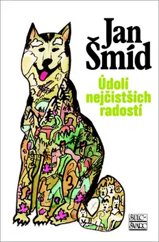 Údolí nejčistších radostí - Jan Šmíd