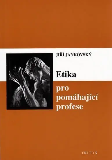 Etika pro pomáhající profese - Jiří Jankovský