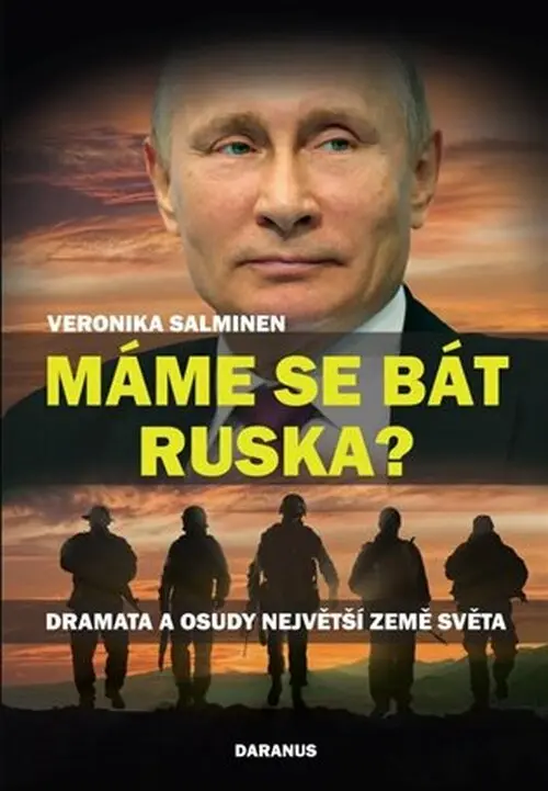 Máme se bát Ruska? - Dramata a osudy největší země světa - Veronika Salminen
