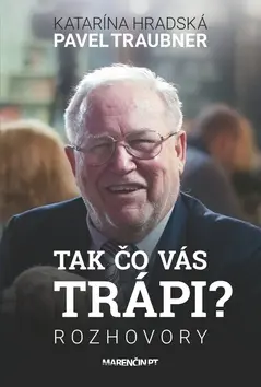 Tak čo vás trápi - Katarína Hradská; Pavel Traubner