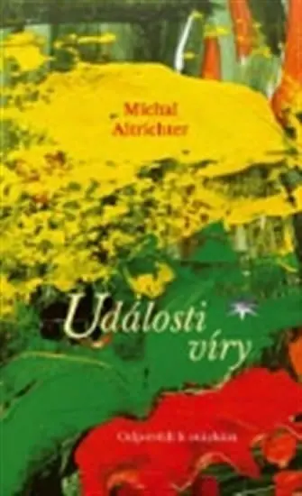 Události víry - Odpovědi k otázkám - Michal Altrichter