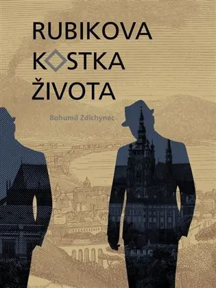 Rubikova kostka života - Bohumil Ždichynec