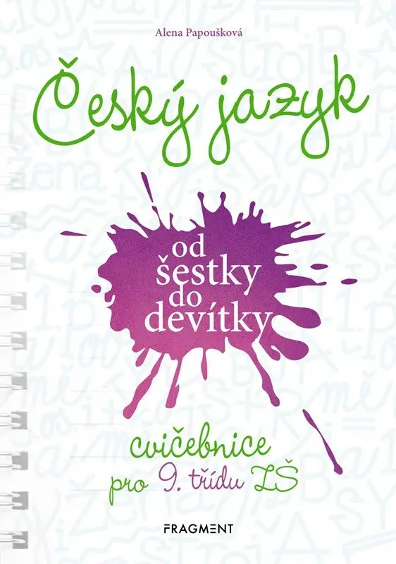 Český jazyk od šestky do devítky - cvičebnice pro 9. třídu ZŠ - Alena Papoušková