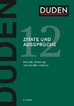 Duden Band 12 - Zitate und Aussprüche (5. Auflage)