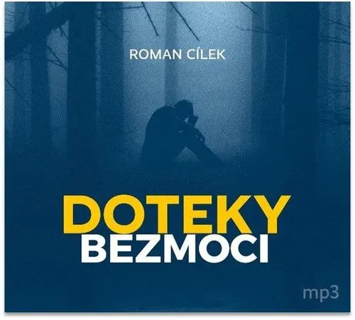 CD Doteky bezmoci - Dramatické kriminální příběhy podle skutečných událostí (audiokniha) - Roman Cílek