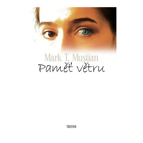 Paměť větru - Mark T. Mustian