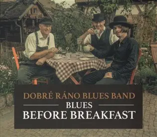 CD Blues Before Breakfast - ráno blues band Dobré