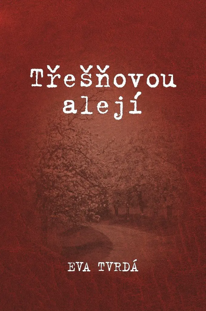 Třešňovou alejí (Eva Tvrdá, 2022)