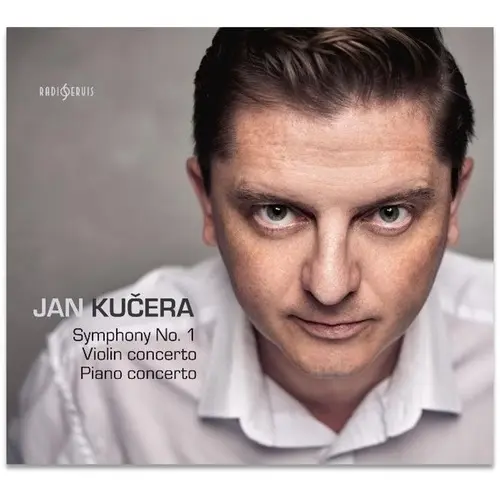CD Jan Kučera Symphony No. 1, Violin concerto, Piano concerto - Jan Kučera