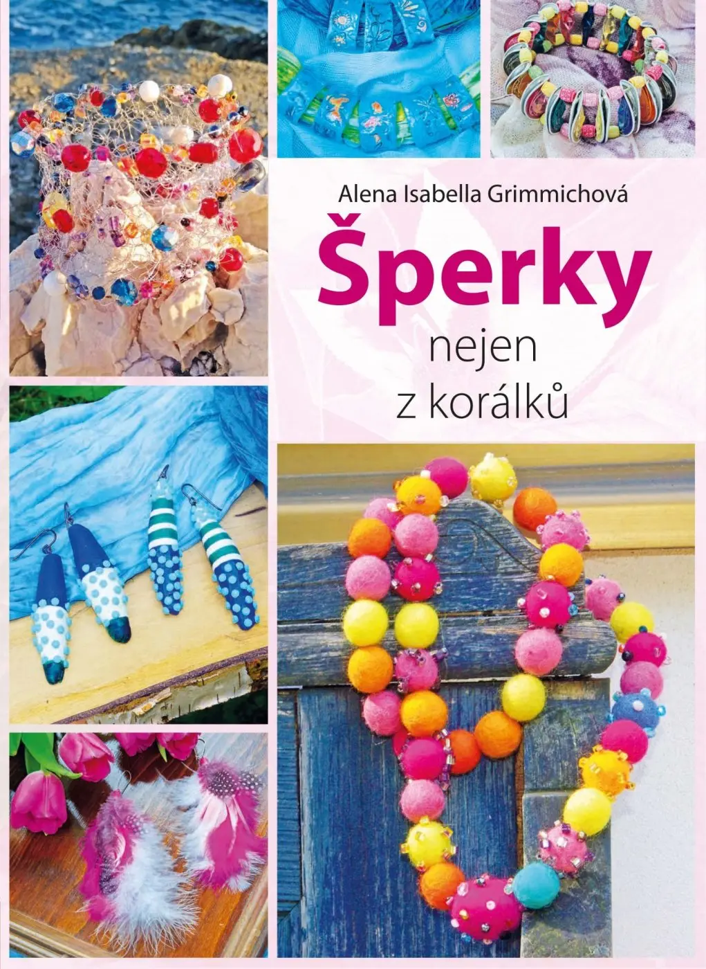 Šperky nejen z korálků - Alena Isabela Grimmichová