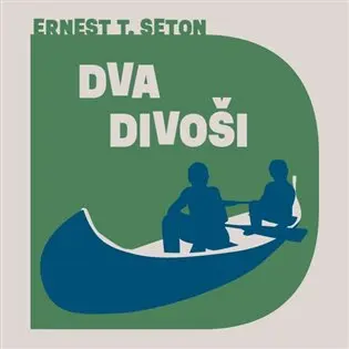 CD Dva divoši (audiokniha) - Ernest Thompson Seton