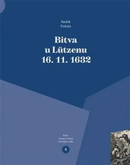 Bitva u Lützenu 16. 11. 1632 - Radek Fukala