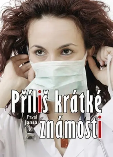 Příliš krátké známosti - Pavel Jansa