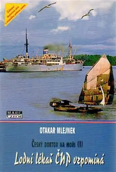 Lodní lékař ČNP vzpomíná - Otakar Mlejnek