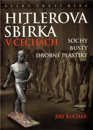 Hitlerova sbírka v Čechách (Jiří Kuchař, 2009)