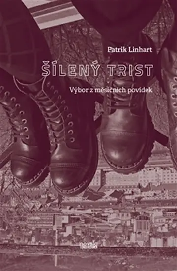 Šílený Trist - Výbor z Měsíčních povídek - Patrik Linhart
