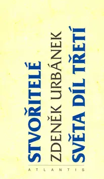Stvořitelé světa, díl třetí - Zdeněk Urbánek