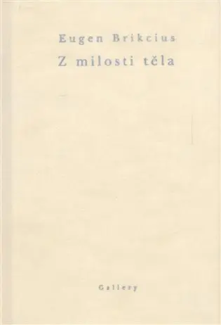 Z milosti těla - Eugen Brikcius